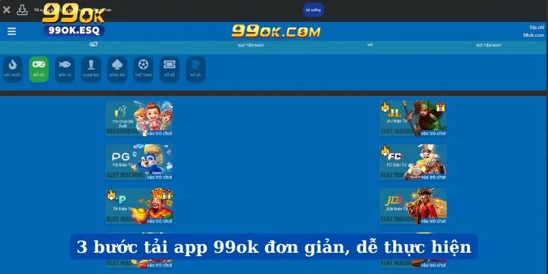 3 bước tải app 99ok đơn giản, dễ thực hiện