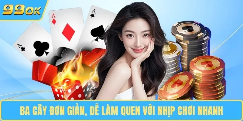 Ba cây đơn giản, dễ làm quen với nhịp chơi nhanh
