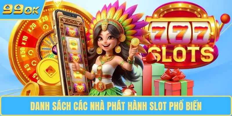 Danh sách các nhà phát hành slot phổ biến