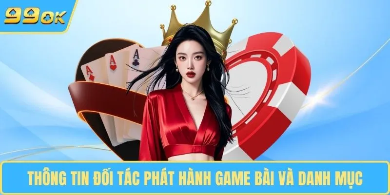 Thông tin đối tác phát hành game bài và danh mục