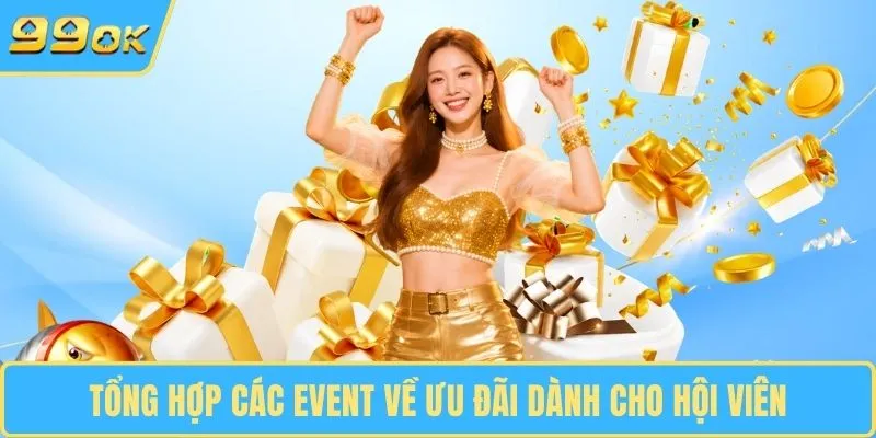 Tổng hợp các event về ưu đãi dành cho hội viên