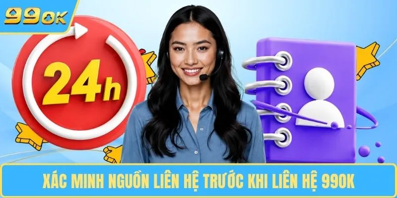 Xác minh nguồn liên hệ trước khi liên hệ 99OK